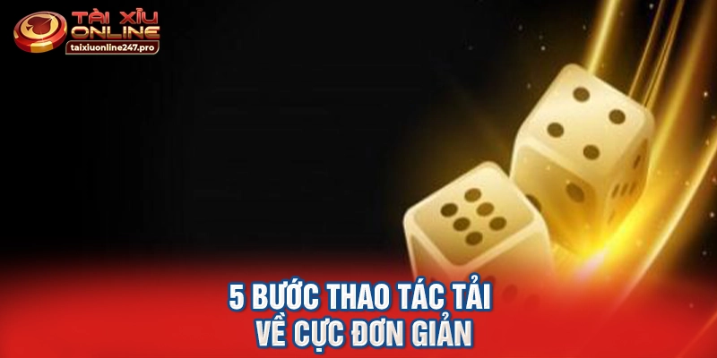 5 bước thao tác tải về cực đơn giản