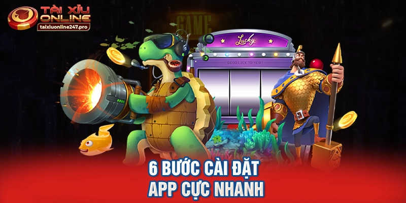 6 bước cài đặt app cực nhanh