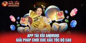 App Tài Xỉu Android
