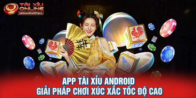 App Tài Xỉu Android
