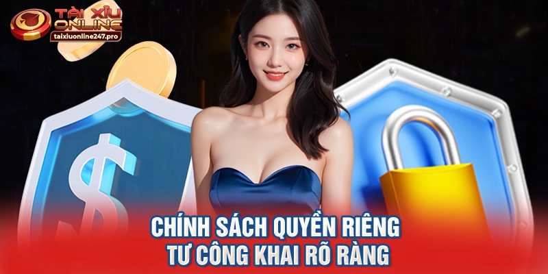 Chính sách quyền riêng tư công khai rõ ràng