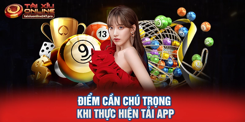 Điểm cần chú trọng khi thực hiện tải app
