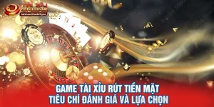 Game Tài Xỉu Rút Tiền Mặt