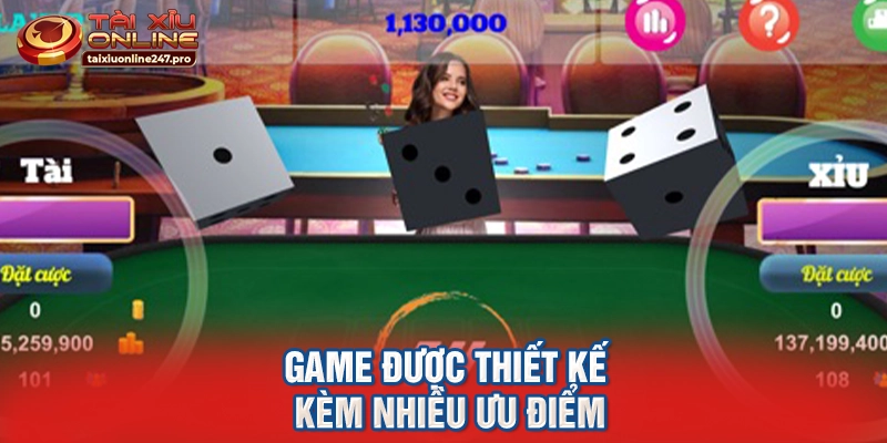 Game được thiết kế kèm nhiều ưu điểm