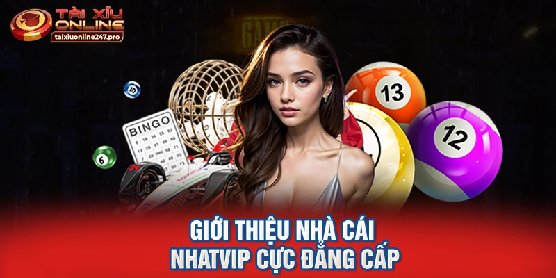 Giới thiệu nhà cái NhatVIP cực đẳng cấp