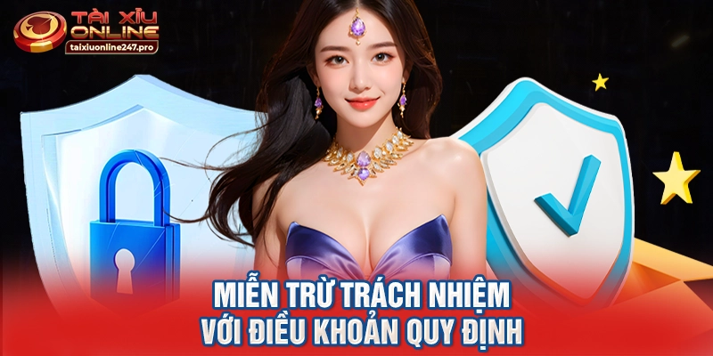 Miễn trừ trách nhiệm với điều khoản quy định 