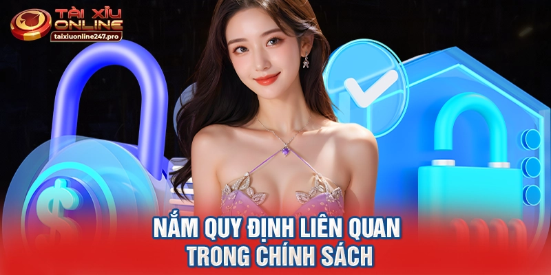 Nắm quy định liên quan trong chính sách