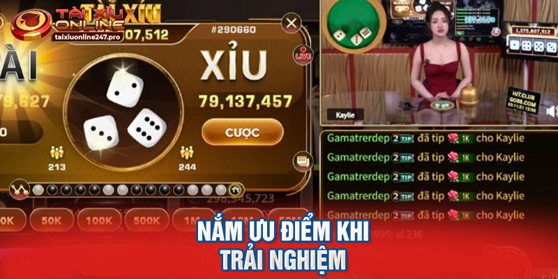 Nắm ưu điểm khi trải nghiệm