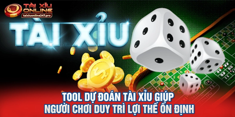 Tool dự đoán tài xỉu mang lại khả năng dự đoán ổn định hơn