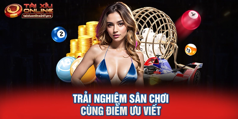 Trải nghiệm sân chơi cùng điểm ưu viết