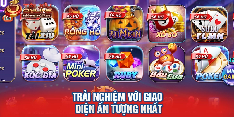 Trải nghiệm với giao diện ấn tượng nhất